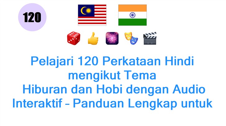 Pelajari 120 Perkataan Hindi mengikut Tema: Hiburan dan Hobi dengan Audio Interaktif – Panduan Lengkap untuk Penduduk Malaysia!